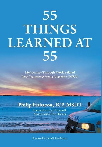 55 Things Learned at 55: My Journey Through Work-related Post-Traumatic Stress Disorder (PTSD)