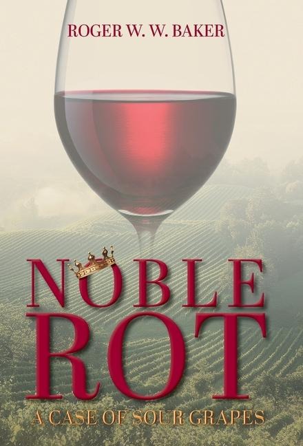 Noble Rot: A Case of Sour Grapes