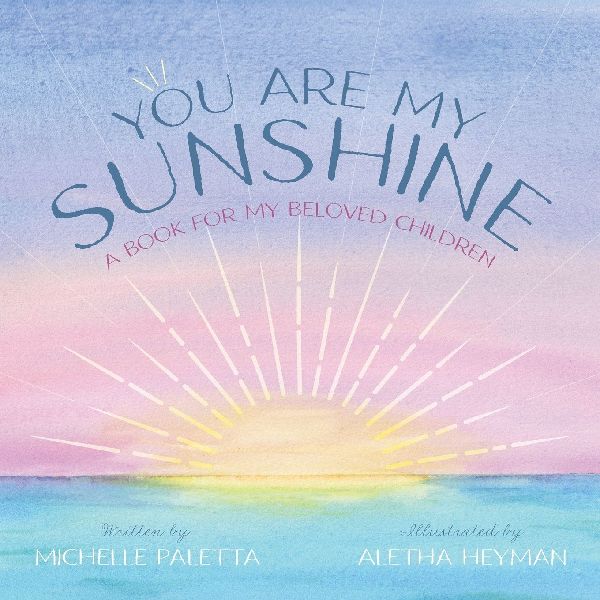 You Are My Sunshine: A Book For My Beloved Children