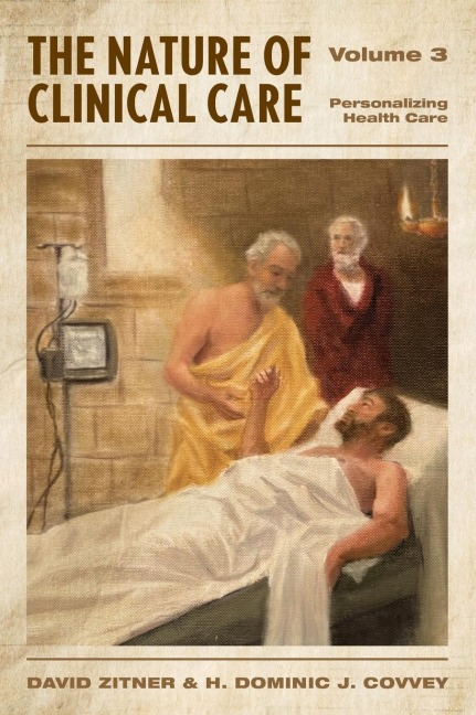 The Nature of Clinical Care - Volume 3: Personalizing Health Care