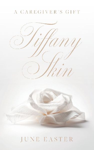 Tiffany Skin: A Caregivers Gift
