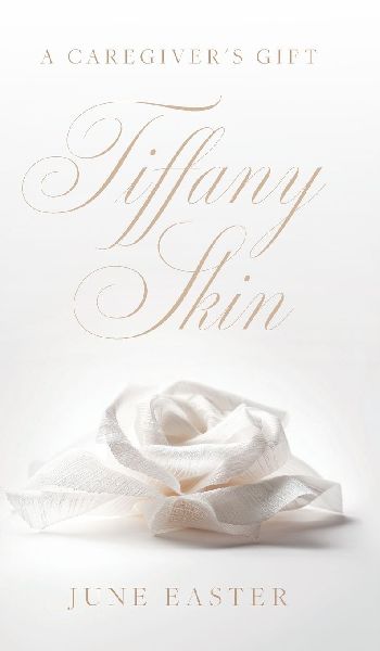 Tiffany Skin: A Caregivers Gift