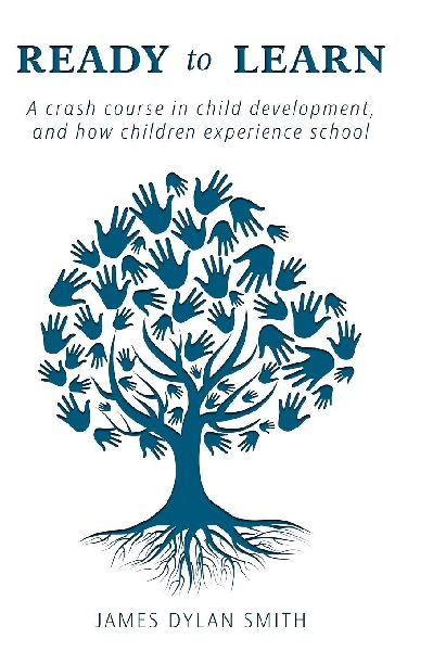 Ready to Learn: A crash course in child development, and how children experience school