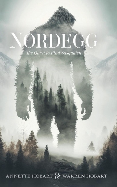 Nordegg: The Quest to Find Sasquatch