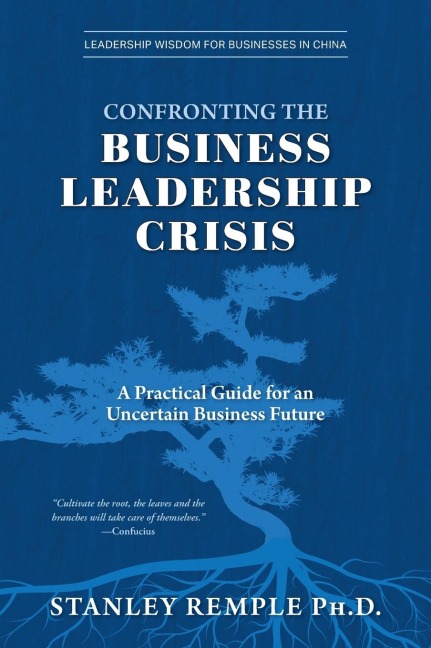 Confronting the Business Leadership Crisis: A Practical Guide for an Uncertain Business Future