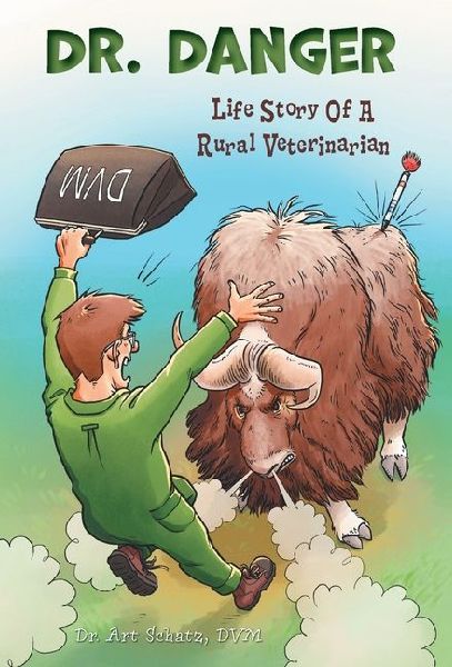 Dr. Danger: Life Story Of A Rural Veterinarian