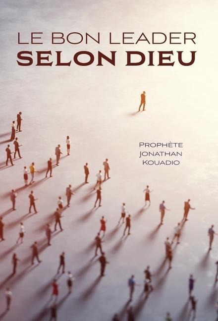 Le bon leader selon Dieu