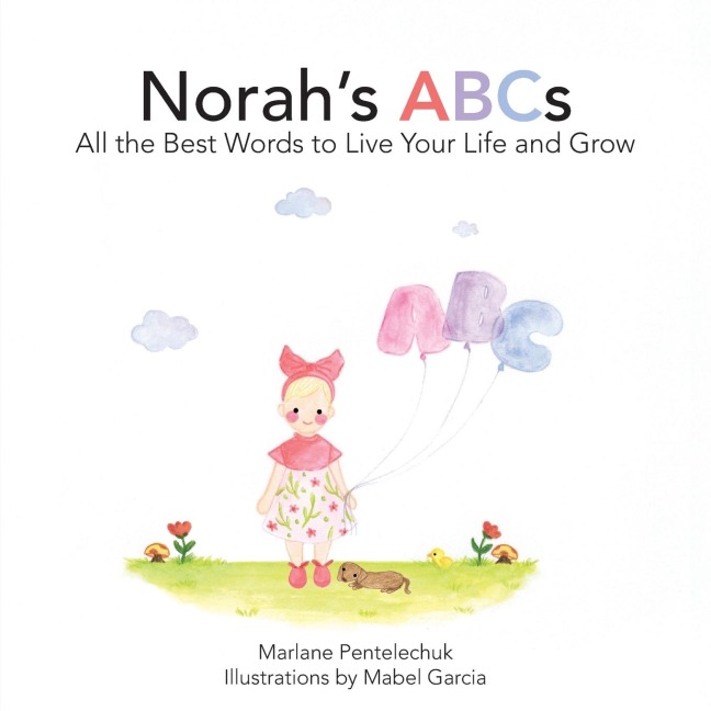 Norahs ABCs: All the Best Words to Live Your Life and Grow