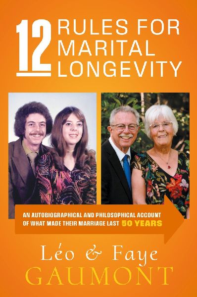 12 Rules for Marital Longevity: An Autobiographical and Philosophical Account of What Made Their Marriage Last Fifty Years