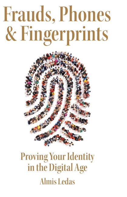Frauds, Phones & Fingerprints: Proving Your Identity in the Digital Age