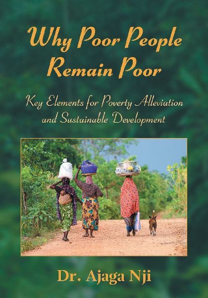 Why Poor People Remain Poor: Key Elements for Poverty Alleviation and Sustainable Development