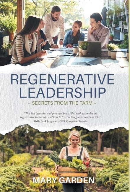 Regenerative Leadership: Secrets From The Farm