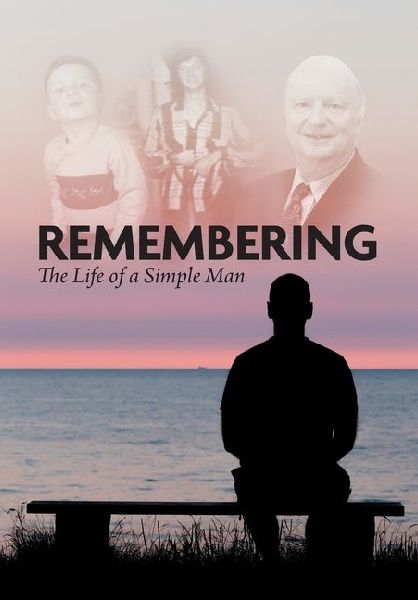 Remembering: The Life of a Simple Man