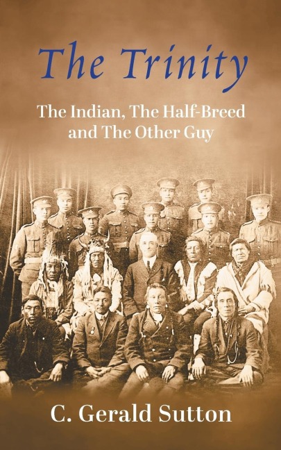 The Trinity: The Indian, The Half Breed and The Other Guy