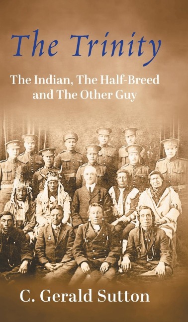 The Trinity: The Indian, The Half Breed and The Other Guy