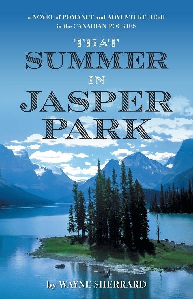 That Summer in Jasper Park: A Novel of Romance and Adventure High in the Canadian Rockies