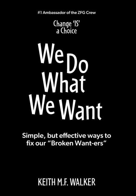 We Do What We Want: Simple, but effective ways to fix our Broken Want-ers
