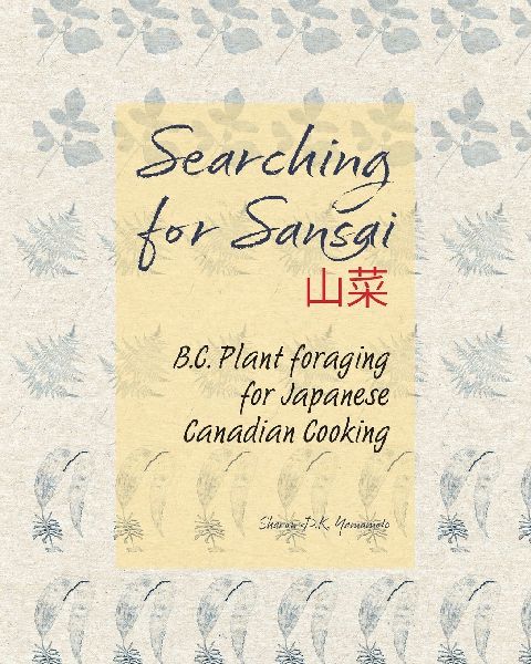 Searching for Sansai: B.C. Plant foraging for Japanese Canadian Cooking