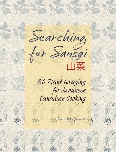 Searching for Sansai: B.C. Plant foraging for Japanese Canadian Cooking