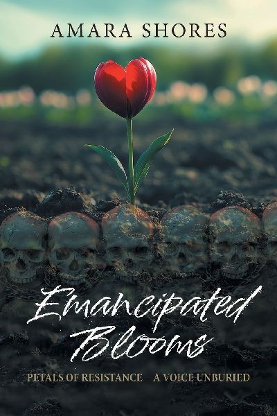 Emancipated Blooms: Petals of Resistance, A Voice Unburied