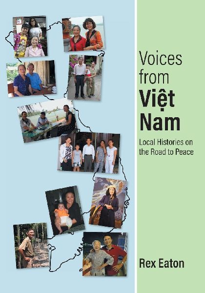 Voices from Viet Nam: Local Histories on the Road to Peace