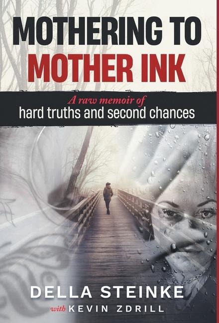 Mothering to Mother Ink: A raw memoir of hard truths and second chances