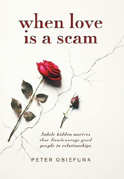 When Love Is a Scam: Subtle Hidden Motives That Disadvantage Good People in Relationships