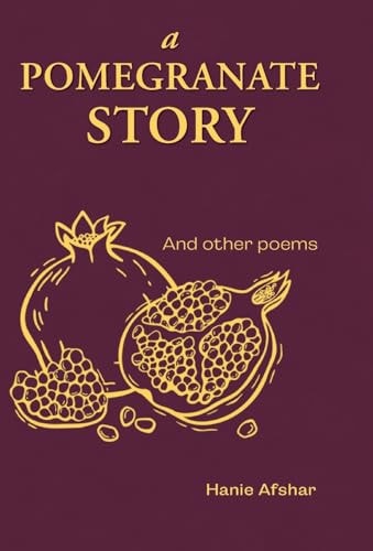 A Pomegranate Story: And Other Poems