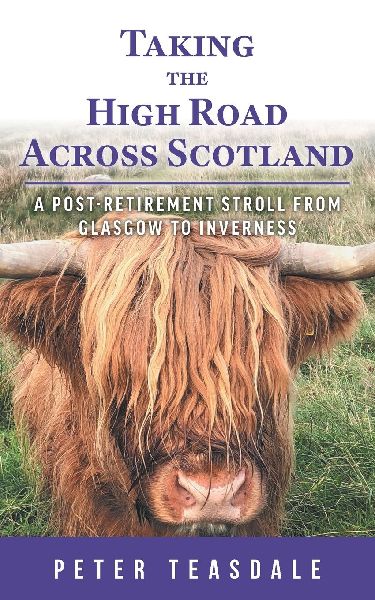 Taking the High Road Across Scotland: A Post-retirement Stroll from Glasgow to Inverness