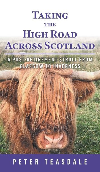 Taking the High Road Across Scotland: A Post-retirement Stroll from Glasgow to Inverness