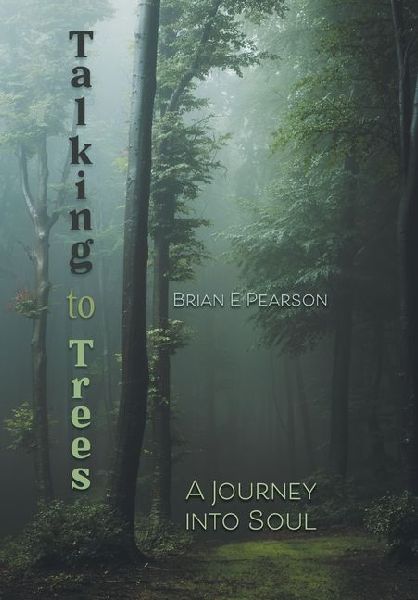 Talking to Trees: A Journey into Soul