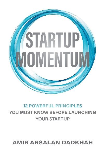 Startup Momentum: 12 Powerful Principles You Must Know Before Launching Your Startup