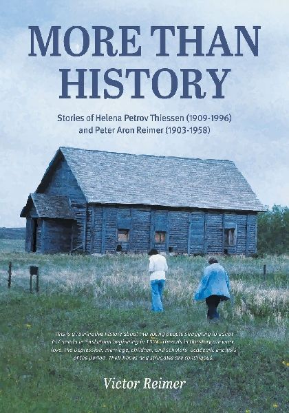 More Than History: Stories of Helena Petrov Thiessen (1909-1996) and Peter Aron Reimer (1903-1958)