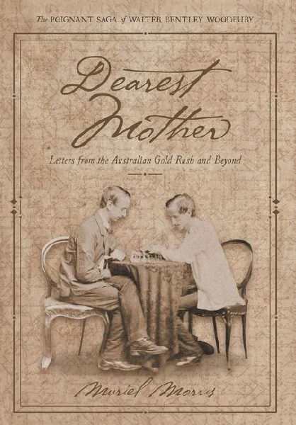 Dearest Mother: Letters from the Australian Gold Rush and Beyond