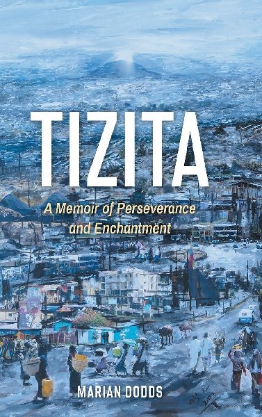 TIZITA: A Memoir of Perseverance and Enchantment