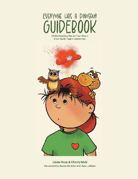 Everyone Has a Dinosaur: Guidebook: Understanding our extraordinary brain-body-heart connection