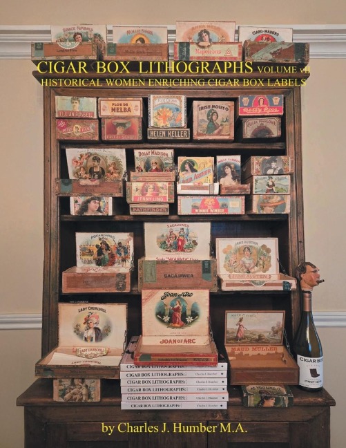 Cigar Box Lithographs Volume VII: Historical Women Enriching Cigar Box Labels