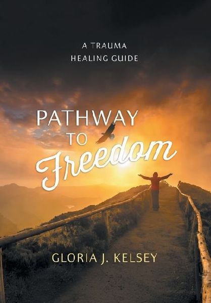 Pathway to Freedom: A Trauma Healing Guide