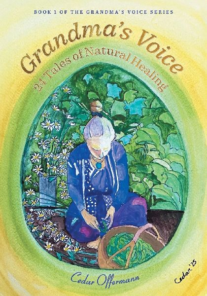 Grandmas Voice: 24 Tales of Natural Healing