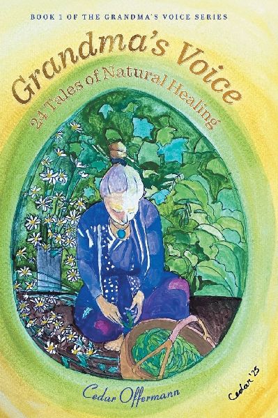 Grandmas Voice: 24 Tales of Natural Healing