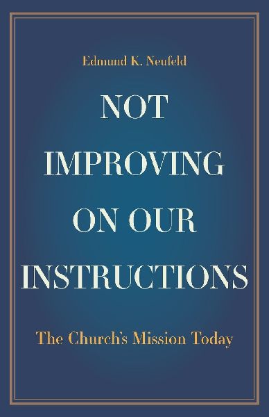 Not Improving on Our Instructions: The Churchs Mission Today