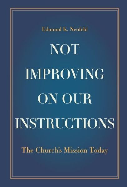 Not Improving on Our Instructions: The Churchs Mission Today