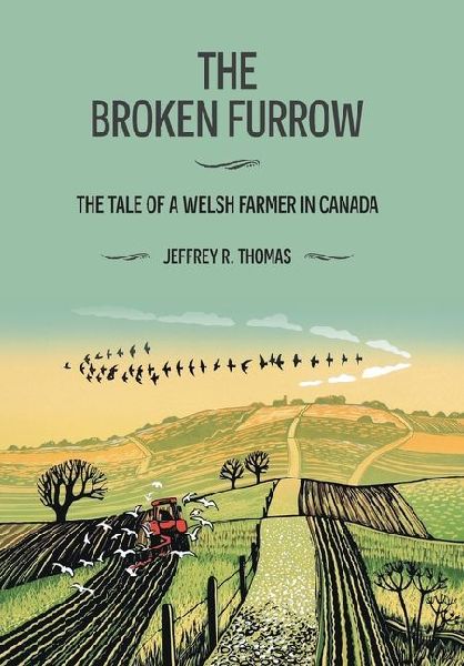The Broken Furrow: The Tale of a Welsh Farmer in Canada