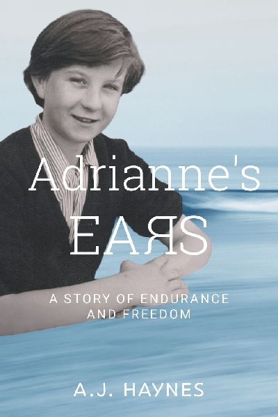 Adriannes Ears: A Story of Endurance and Freedom
