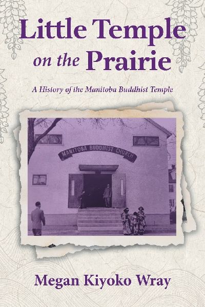 Little Temple on the Prairie: A History of the Manitoba Buddhist Temple