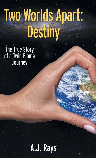Two Worlds Apart: Destiny: The True Story of a Twin Flame Journey