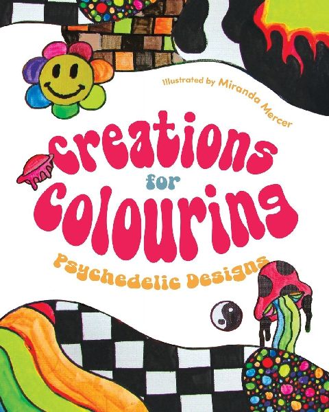 Creations for Colouring: Psychedelic Designs