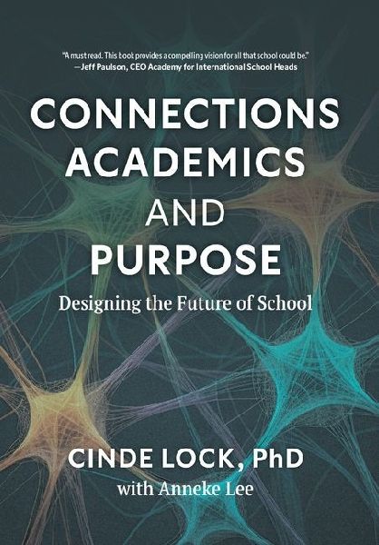 Connections, Academics, and Purpose: Designing the Future of School