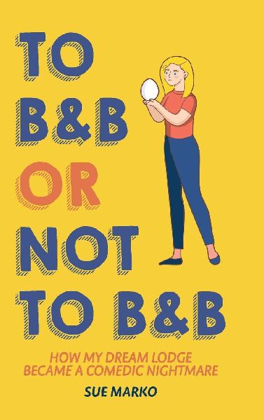 To B&B or Not to B&B: How My Dream Lodge Became a Comedic Nightmare