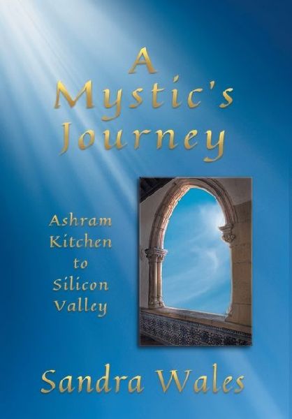 A Mystic's Journey: Ashram Kitchen to Silicon Valley
